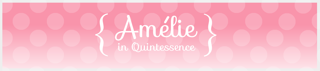 Amélie in Quintessence
